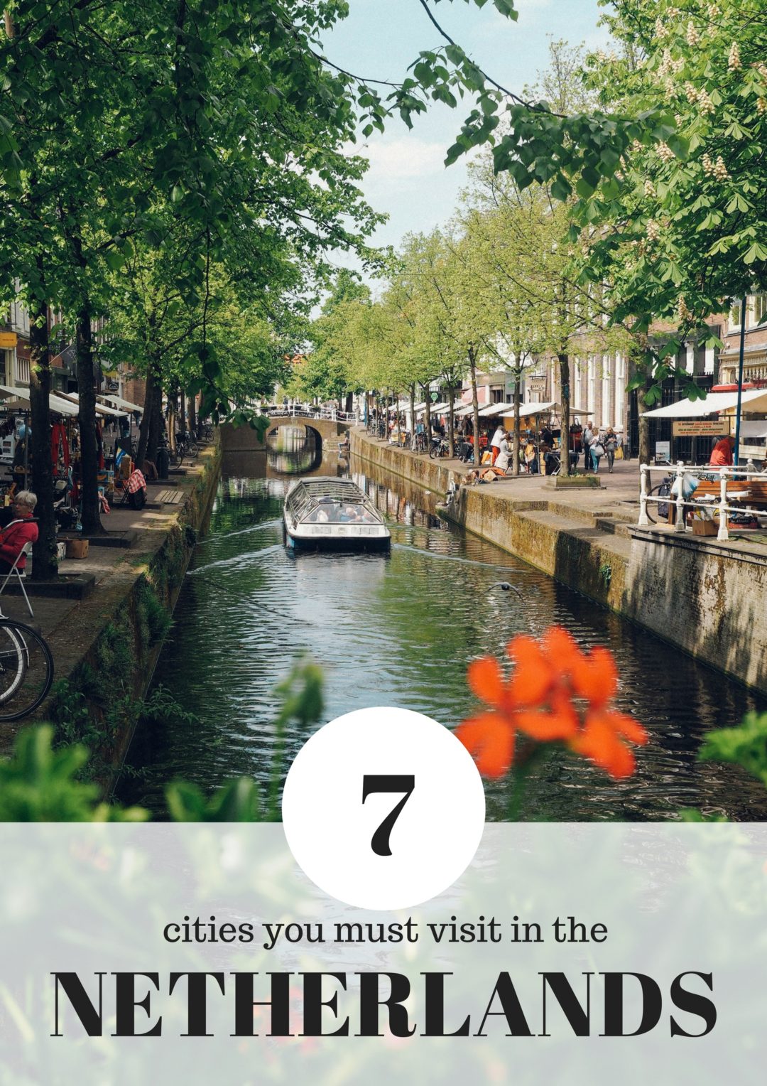 7 Cities & Towns you Must Visit in the Netherlands | WORLD OF WANDERLUST