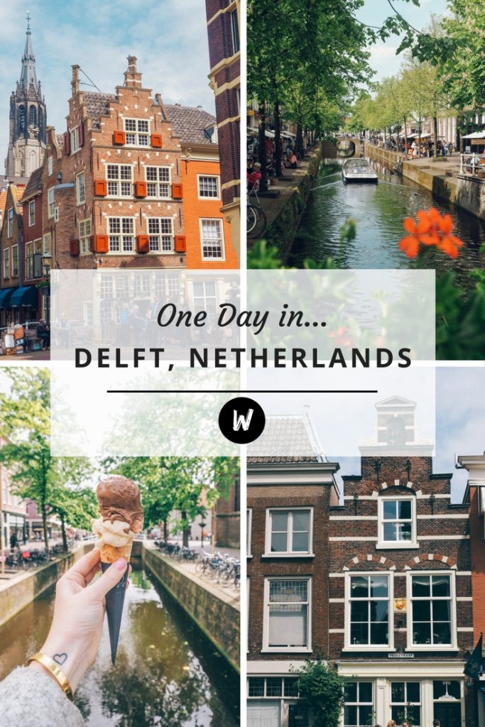 A Day Trip to Delft Netherlands | World of Wanderlust